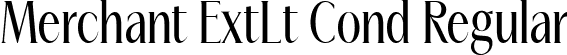 Merchant ExtLt Cond Regular font - Merchant-ExtraLightCondensed.ttf