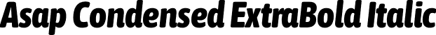 Asap Condensed ExtraBold Italic font - AsapCondensed-ExtraBoldItalic.otf