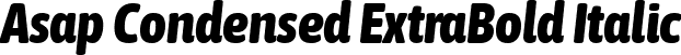 Asap Condensed ExtraBold Italic font - AsapCondensed-ExtraBoldItalic.ttf