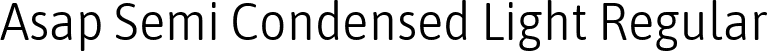 Asap Semi Condensed Light Regular font - AsapSemiCondensed-Light.ttf
