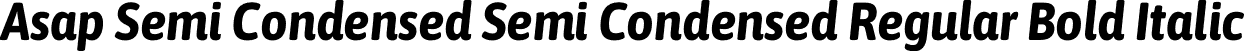 Asap Semi Condensed Semi Condensed Regular Bold Italic font - AsapSemiCondensed-BoldItalic.otf