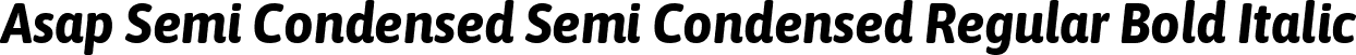 Asap Semi Condensed Semi Condensed Regular Bold Italic font - AsapSemiCondensed-BoldItalic.ttf