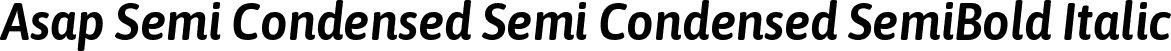 Asap Semi Condensed Semi Condensed SemiBold Italic font - AsapSemiCondensed-SemiBoldItalic.ttf