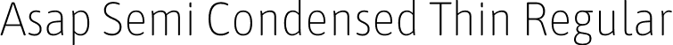 Asap Semi Condensed Thin Regular font - AsapSemiCondensed-Thin.otf