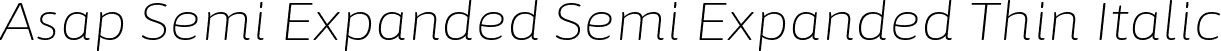 Asap Semi Expanded Semi Expanded Thin Italic font - AsapSemiExpanded-ThinItalic.ttf