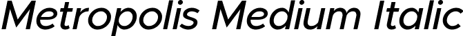 Metropolis Medium Italic font - Metropolis-MediumItalic.ttf