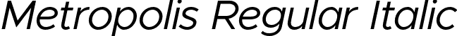 Metropolis Regular Italic font - Metropolis-RegularItalic.otf