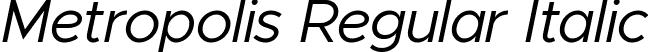 Metropolis Regular Italic font - Metropolis-RegularItalic.ttf