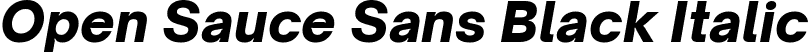 Open Sauce Sans Black Italic font - OpenSauceSans-BlackItalic.ttf