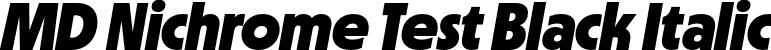 MD Nichrome Test Black Italic font - MDNichromeTest-BlackOblique.otf