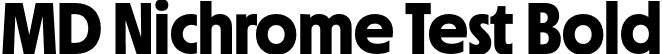 MD Nichrome Test Bold font - MDNichromeTest-Bold.otf