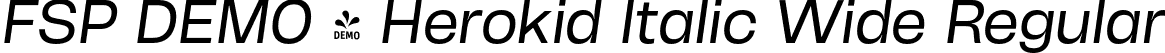 FSP DEMO - Herokid Italic Wide Regular font - Fontspring-DEMO-herokiditalic-regularwide.otf