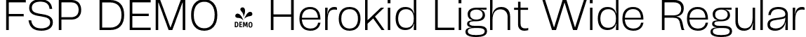 FSP DEMO - Herokid Light Wide Regular font - Fontspring-DEMO-herokid-lightwide.otf
