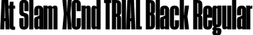 At Slam XCnd TRIAL Black Regular font - AtSlamXCndTRIAL-Black.otf