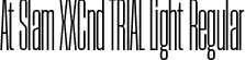 At Slam XXCnd TRIAL Light Regular font - AtSlamXXCndTRIAL-Light.otf