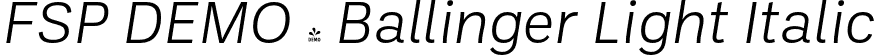 FSP DEMO - Ballinger Light Italic font - Fontspring-DEMO-ballinger-lightitalic-1.otf