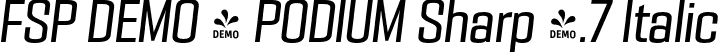 FSP DEMO - PODIUM Sharp 4.7 Italic font - Fontspring-DEMO-podiumsharp-4.7italic.otf