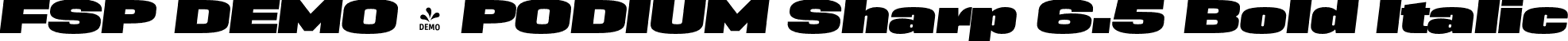 FSP DEMO - PODIUM Sharp 6.5 Bold Italic font - Fontspring-DEMO-podiumsharp-9.13italic.otf