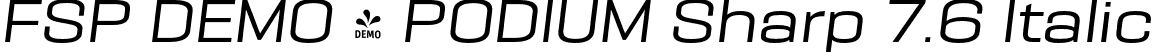 FSP DEMO - PODIUM Sharp 7.6 Italic font - Fontspring-DEMO-podiumsharp-7.6italic.otf