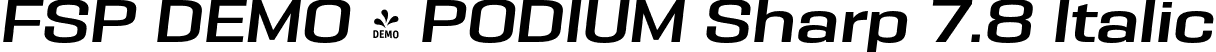 FSP DEMO - PODIUM Sharp 7.8 Italic font - Fontspring-DEMO-podiumsharp-7.8italic.otf