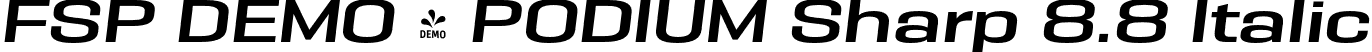 FSP DEMO - PODIUM Sharp 8.8 Italic font - Fontspring-DEMO-podiumsharp-8.8italic.otf