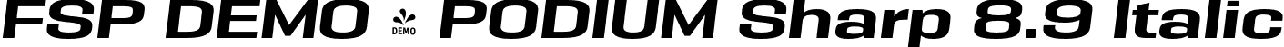 FSP DEMO - PODIUM Sharp 8.9 Italic font - Fontspring-DEMO-podiumsharp-8.9italic.otf