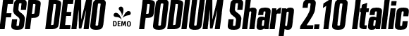 FSP DEMO - PODIUM Sharp 2.10 Italic font - Fontspring-DEMO-podiumsharp-2.10italic.otf