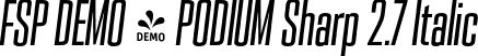 FSP DEMO - PODIUM Sharp 2.7 Italic font - Fontspring-DEMO-podiumsharp-2.7italic.otf