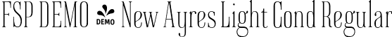 FSP DEMO - New Ayres Light Cond Regular font - DEMO-newayres-lightcondensed.otf