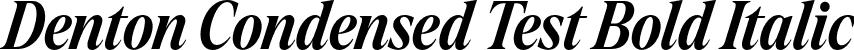 Denton Condensed Test Bold Italic font - DentonCondensedTest-BoldItalic.otf