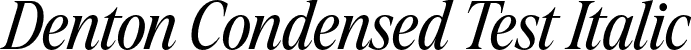 Denton Condensed Test Italic font - DentonCondensedTest-RegularItalic.otf