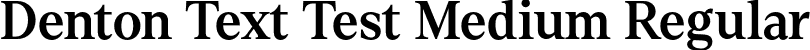 Denton Text Test Medium Regular font - DentonTextTest-Medium.otf