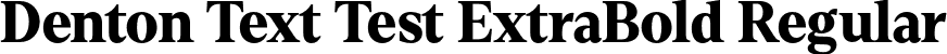 Denton Text Test ExtraBold Regular font - DentonTextTest-ExtraBold.otf