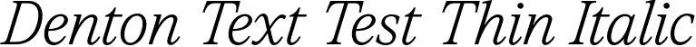 Denton Text Test Thin Italic font - DentonTextTest-ThinItalic.otf