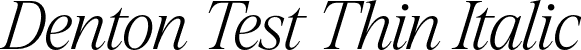 Denton Test Thin Italic font - DentonTest-ThinItalic.otf