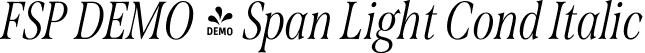 FSP DEMO - Span Light Cond Italic font - Fontspring-DEMO-span-lightconditalic.otf