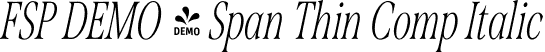FSP DEMO - Span Thin Comp Italic font - Fontspring-DEMO-span-thincompitalic.otf