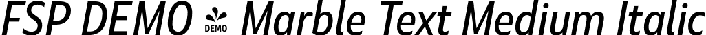 FSP DEMO - Marble Text Medium Italic font - Fontspring-DEMO-marbletext-mediumitalic.otf