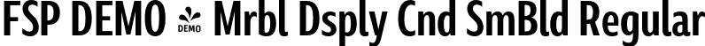 FSP DEMO - Mrbl Dsply Cnd SmBld Regular font - Fontspring-DEMO-marbledisplay-condensedsemibold.otf