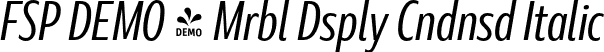FSP DEMO - Mrbl Dsply Cndnsd Italic font - Fontspring-DEMO-marbledisplay-condensedregularitalic.otf