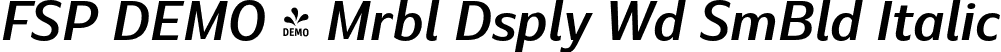 FSP DEMO - Mrbl Dsply Wd SmBld Italic font - Fontspring-DEMO-marbledisplay-widesemibolditalic.otf