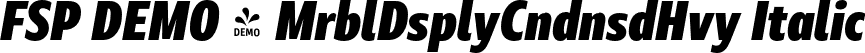 FSP DEMO - MrblDsplyCndnsdHvy Italic font - Fontspring-DEMO-marbledisplay-condensedheavyitalic.otf