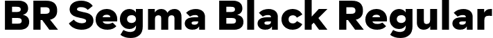 BR Segma Black Regular font - BRSegma-Black.otf