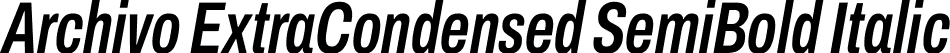 Archivo ExtraCondensed SemiBold Italic font - Archivo_ExtraCondensed-SemiBoldItalic.ttf