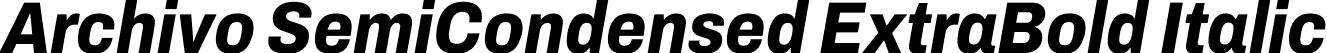 Archivo SemiCondensed ExtraBold Italic font - Archivo_SemiCondensed-ExtraBoldItalic.ttf