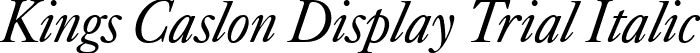 Kings Caslon Display Trial Italic font - KingsCaslonDisplay_Trial_It.ttf