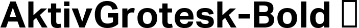 AktivGrotesk-Bold  font - AktivGrotesk-Bold.ttf