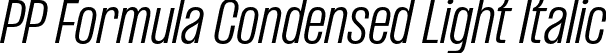 PP Formula Condensed Light Italic font - PPFormula-CondensedLightItalic.otf