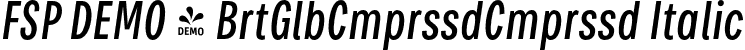 FSP DEMO - BrtGlbCmprssdCmprssd Italic font - Fontspring-DEMO-brutaglbcompressed-regularitalic.otf