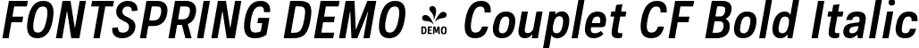 FONTSPRING DEMO - Couplet CF Bold Italic font - Fontspring-DEMO-coupletcf-bolditalic.otf